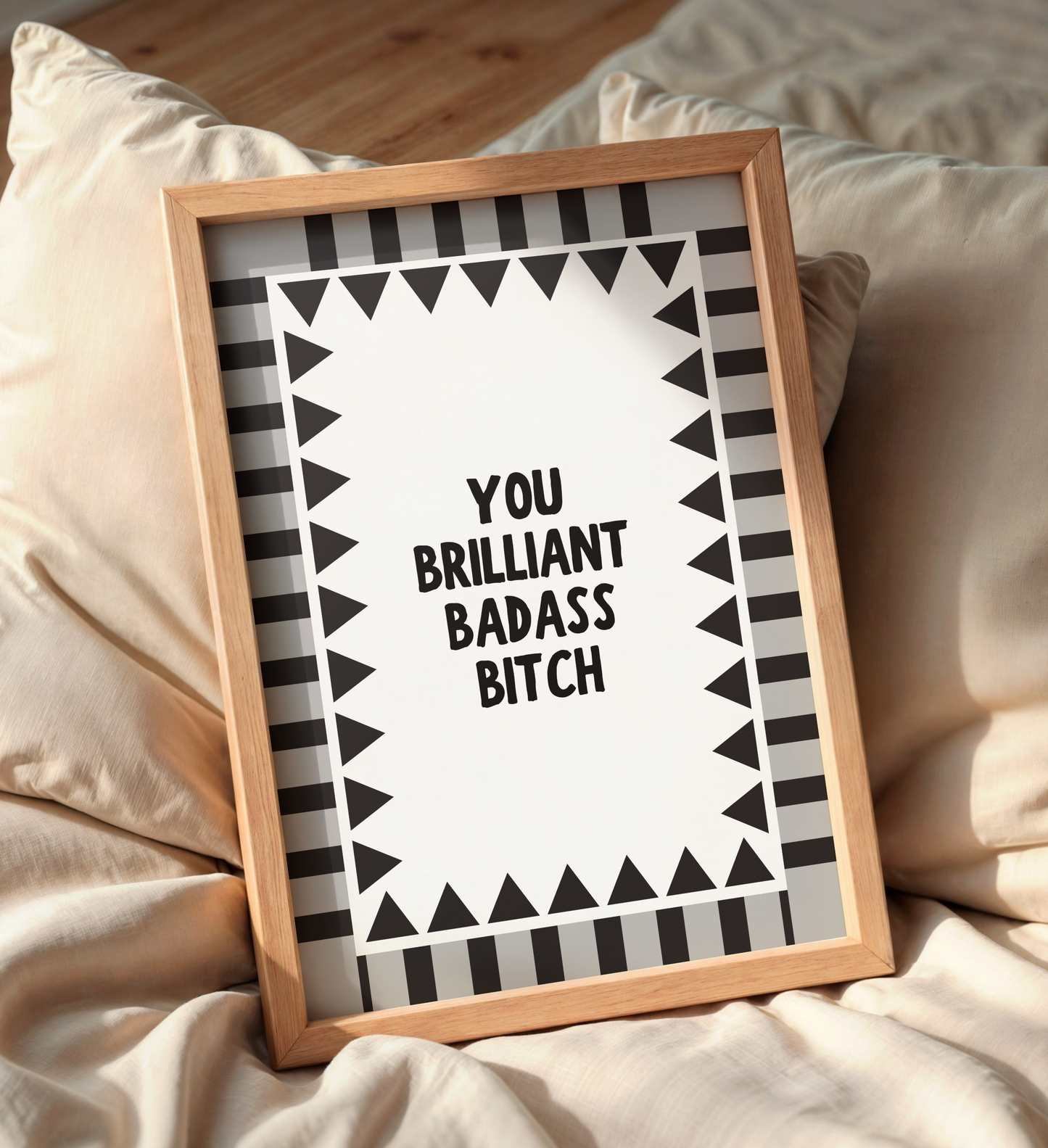 You Brilliant Badass Bitch