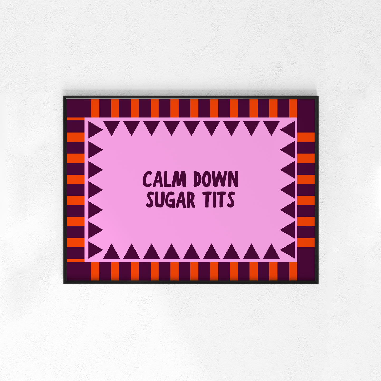 Calm Down Sugar Tits - Magenta