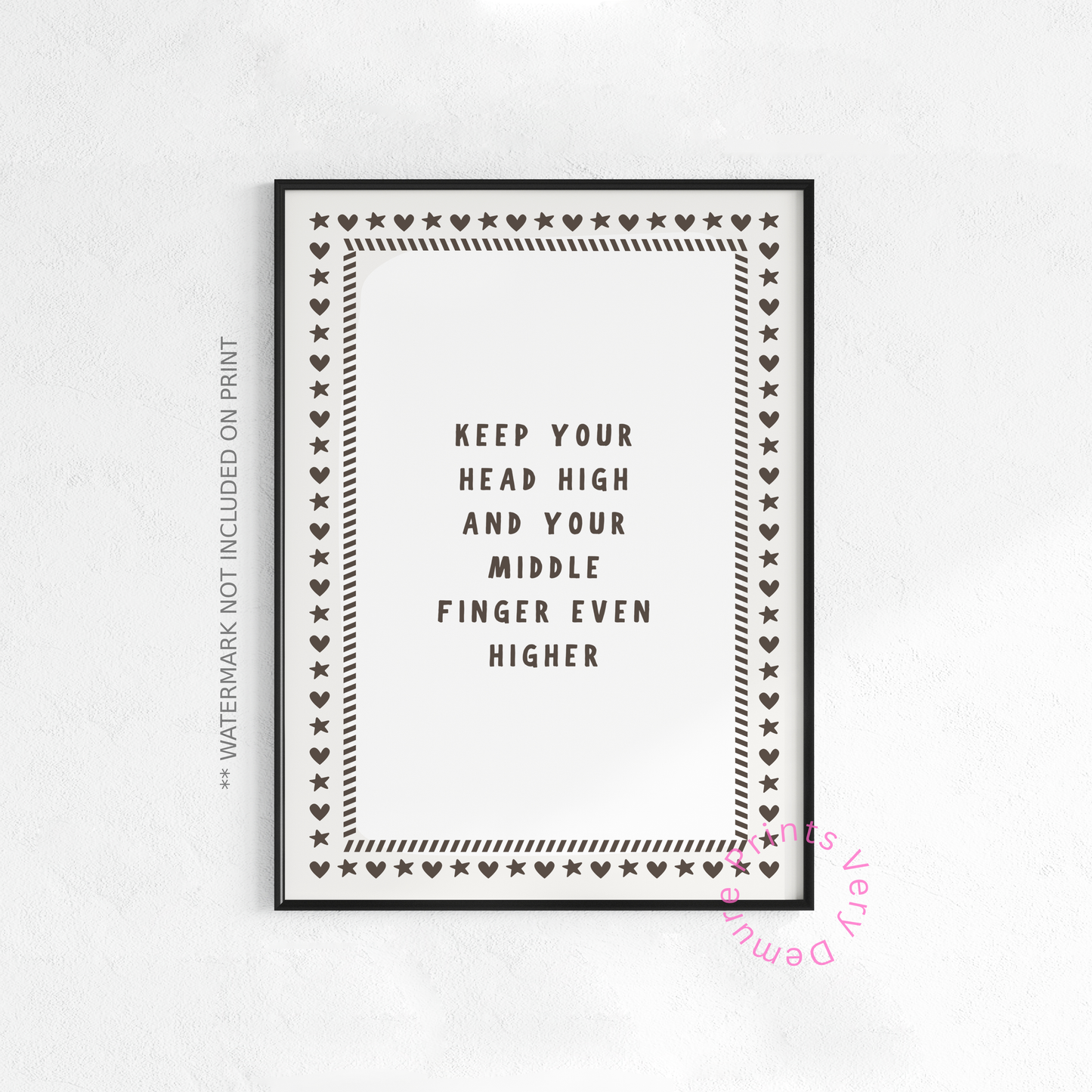 Keep Your Head High and Your Middle Finger Even Higher