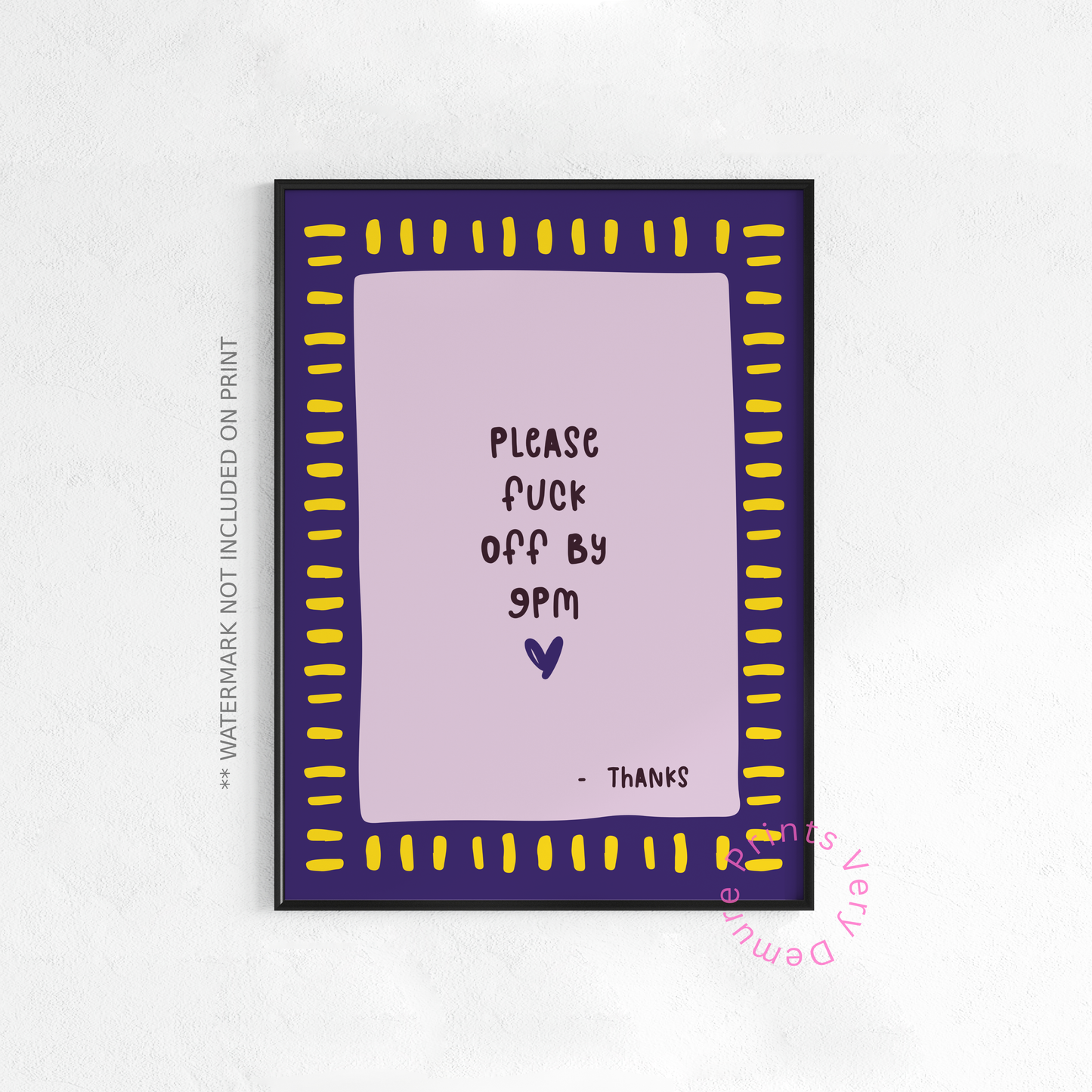 Please Fuck Off by 9pm - Purple
