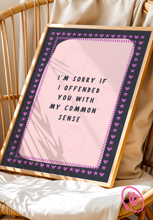 I'm Sorry if I Offended you with my Common Sense - Lilac