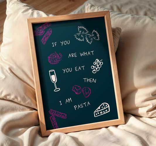 If You Are What You Eat, Then I am Pasta - Pink