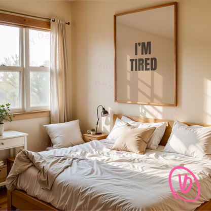 I'm Tired