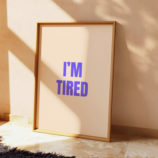 I'm Tired - Neutral Lilac