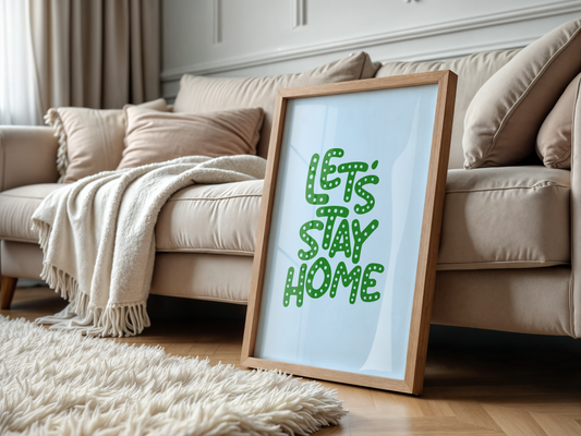 Let's Stay Home - Green