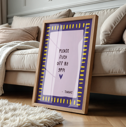 Please Fuck Off by 9pm - Purple
