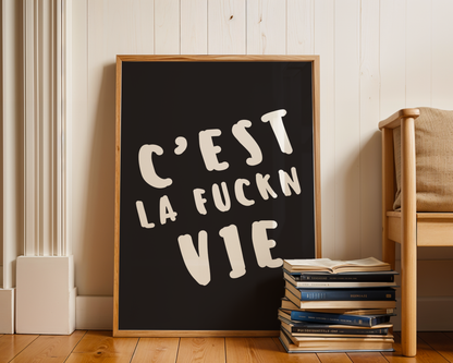 C’est La Fucking Vie