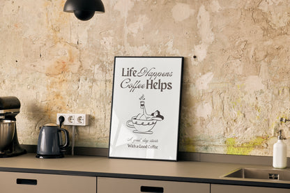 Life Happens, Coffee Helps - Neutral