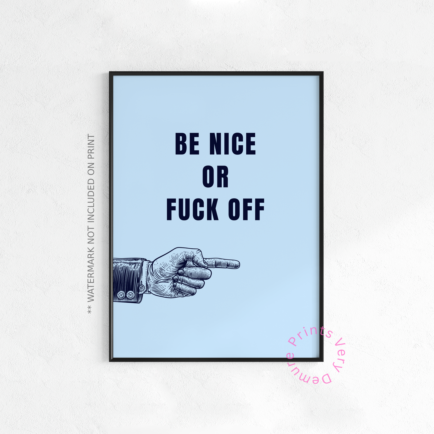 Be Nice of Fuck Off Blue