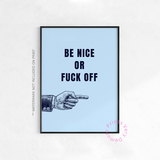 Be Nice of Fuck Off Blue