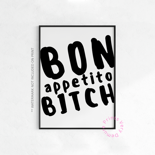 Bon Appetito Bitch Monochrom Weiß