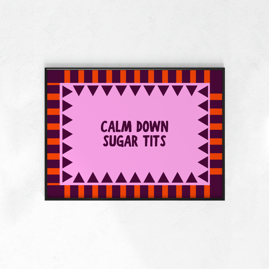 Calm Down Sugar Tits - Magenta