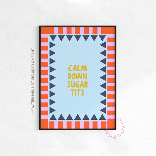 Calm Down Sugar Tits - Portrait