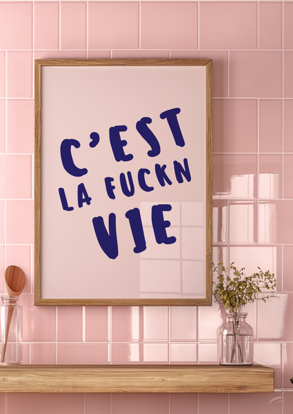 C’est La Fucking Vie