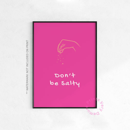 Don’t Be Salty