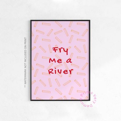 Fry Me a River
