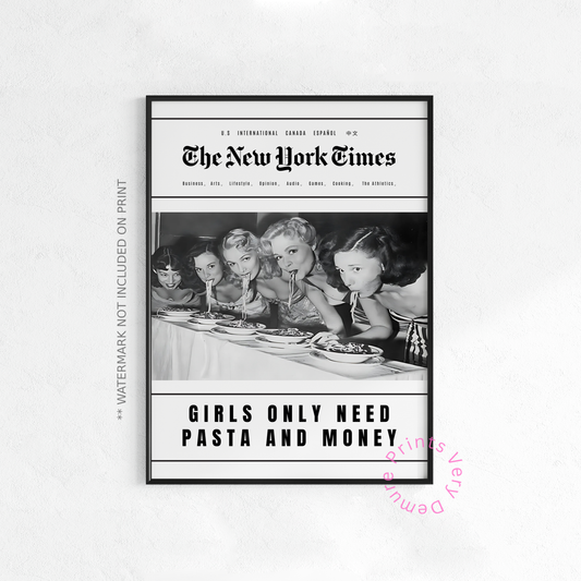 Girls Only Need Pasta & Money