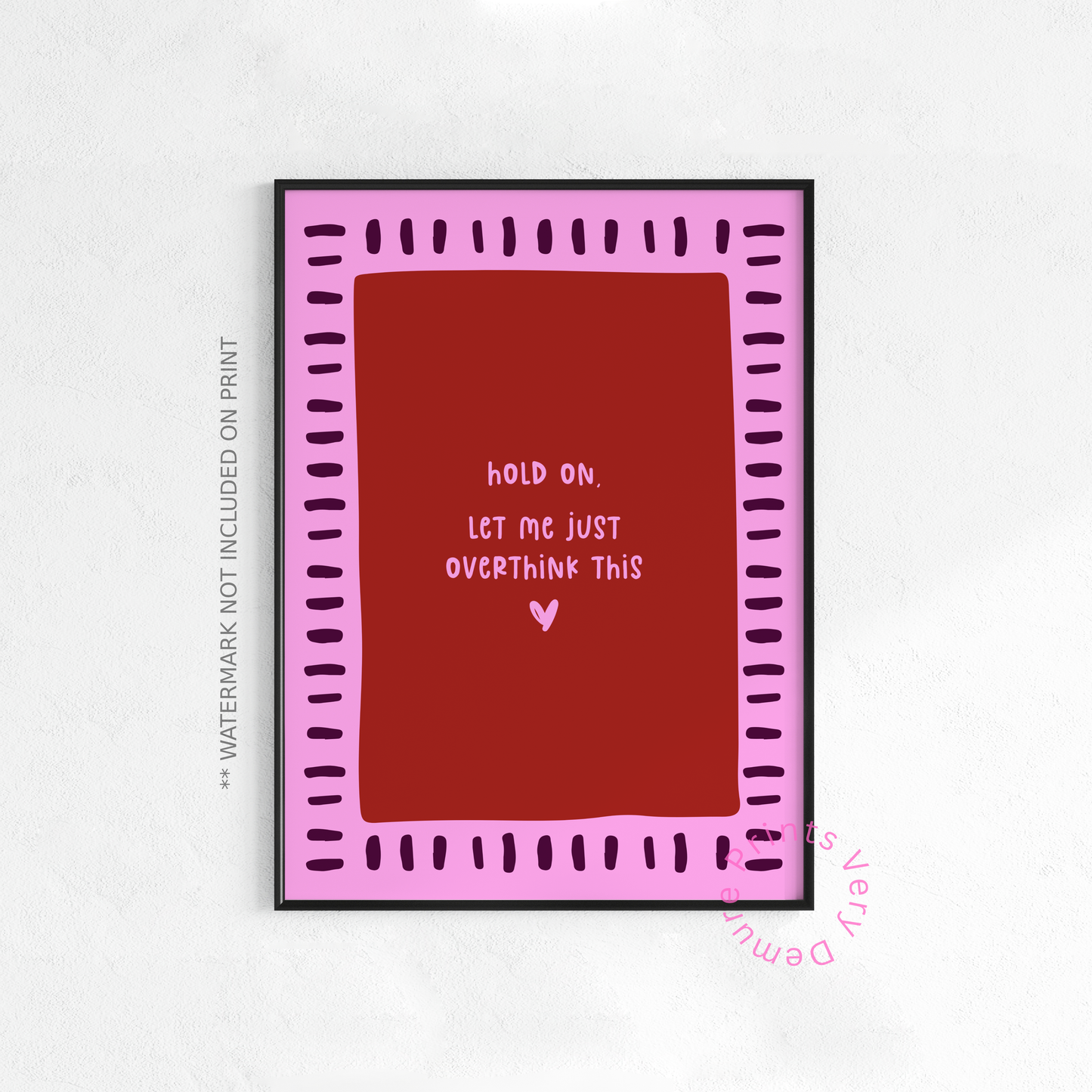 Hold on, Let me Overthink This - Burgundy