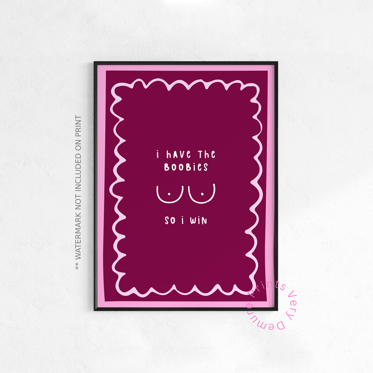 I Have the Boobies, So I Win - Burgundy