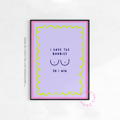 I Have the Boobies, So I Win - Lilac