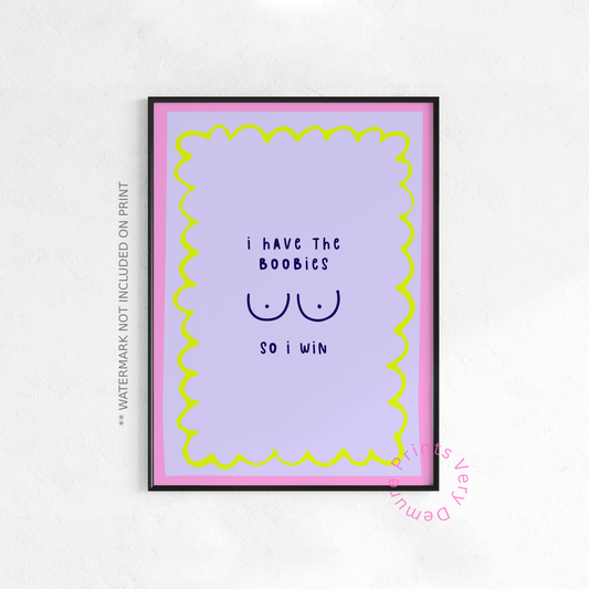 I Have the Boobies, So I Win - Lilac