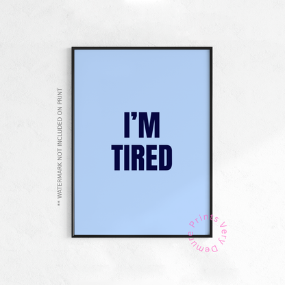 I'm Tired