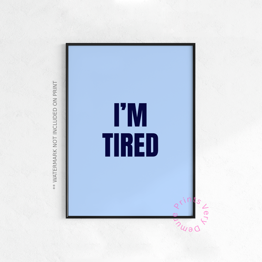 I'm Tired - Blue