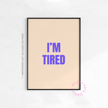 I'm Tired - Neutral Lilac