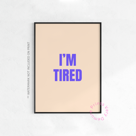 I'm Tired - Neutral Lilac