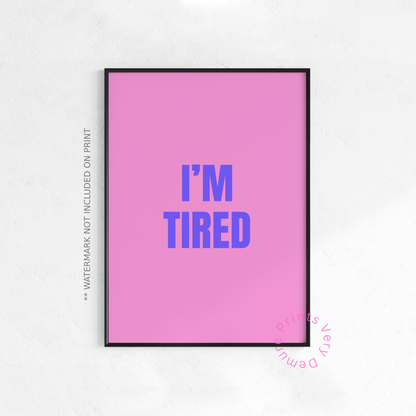I'm Tired - Pink
