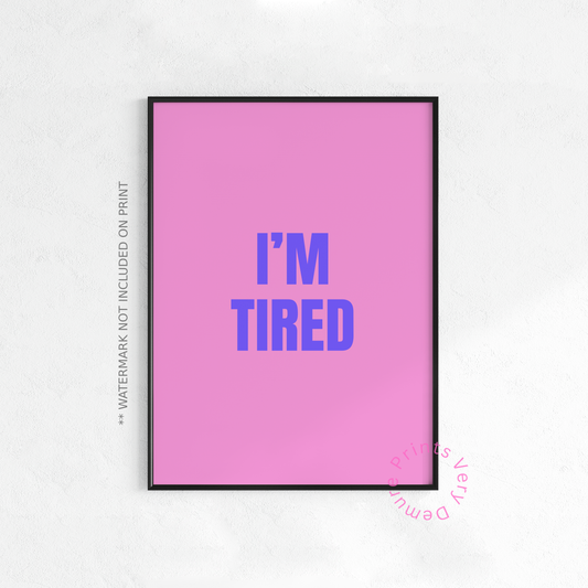 I'm Tired - Pink