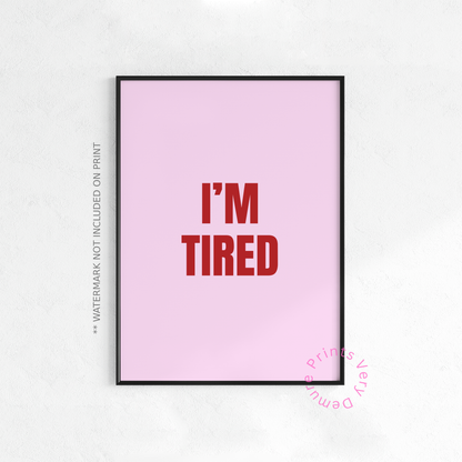 I'm Tired