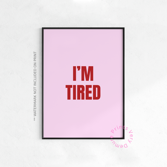 I'm Tired