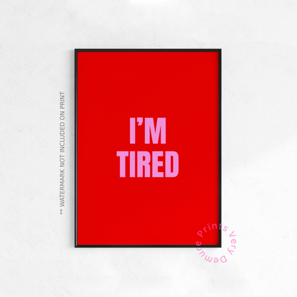 I'm Tired