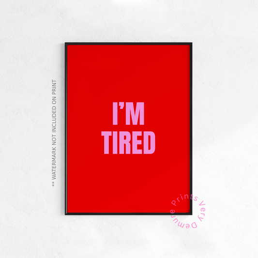 I'm Tired