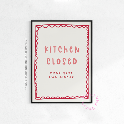 Kitchen Closed, Make Your Own Dinner