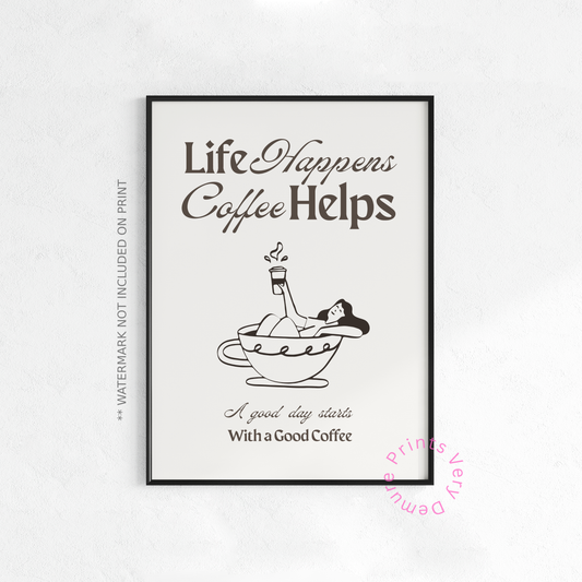 Life Happens, Coffee Helps - Neutral