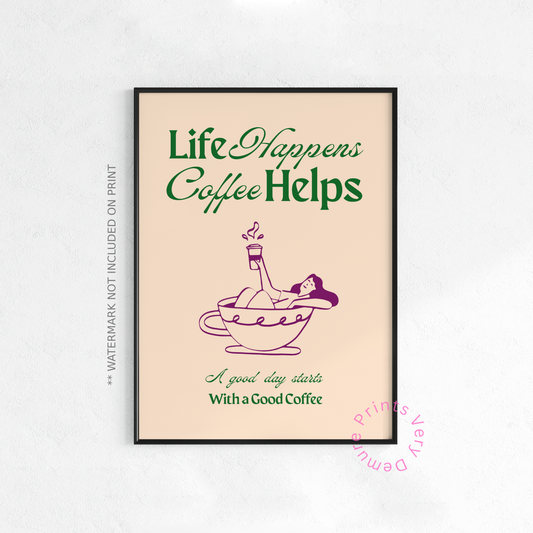 Life Happens, Coffee Helps - Verde