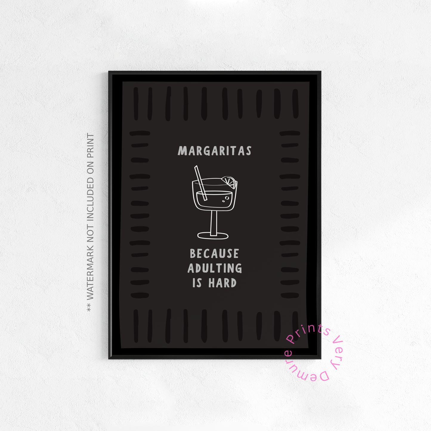 Margaritas, Because Adulting is Hard - Monochrome