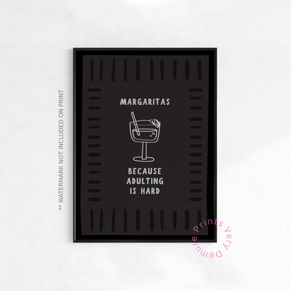 Margaritas, Because Adulting is Hard - Monochrome