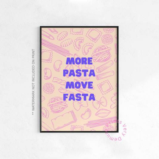 More Pasta, Move Fasta - Pink