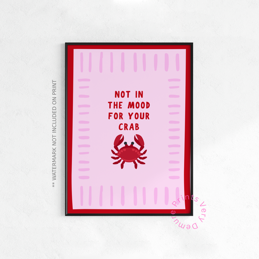 Not In the Mood for Your Crab