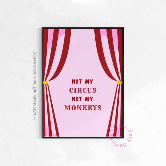 Not My Monkeys, Not My Circus