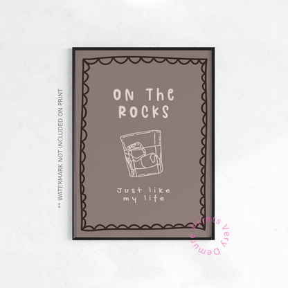 On the Rocks Just Like my Life - Neutral Mocha