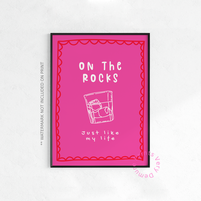 On the Rocks Just Like my Life - Pink