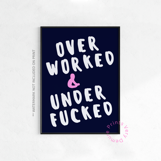 Over Worked & Under Fucked - Ink