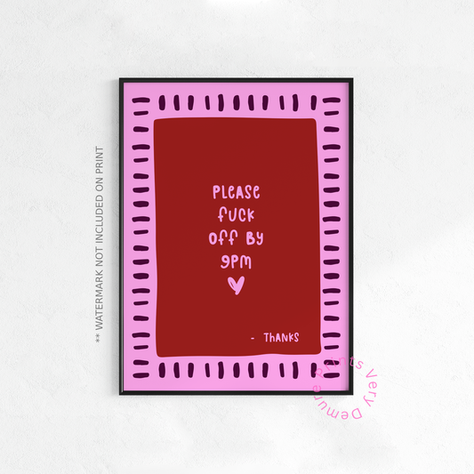 Please Fuck Off by 9pm - Magenta