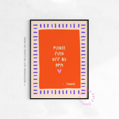 Please Fuck Off by 9PM