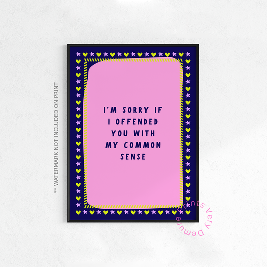 I'm Sorry if I Offended you with my Common Sense - Electric