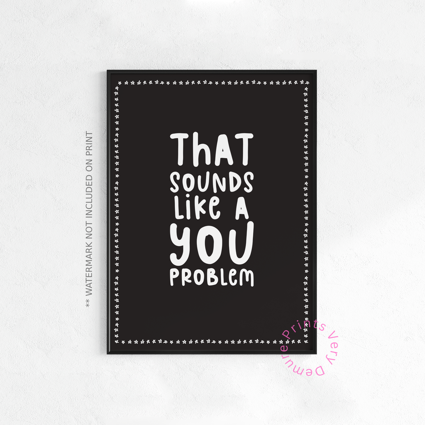 That Sounds Like a You Problem